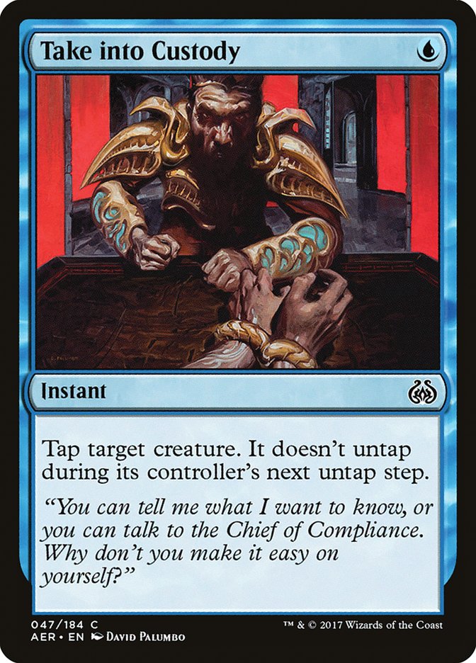 Take into Custody [Aether Revolt] | Magic Magpie