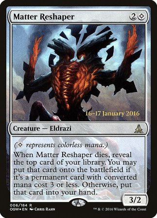 Matter Reshaper [Oath of the Gatewatch Promos] | Magic Magpie