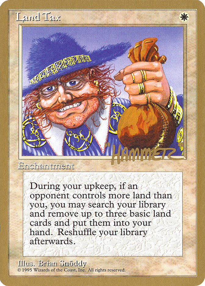 Land Tax (Shawn "Hammer" Regnier) [Pro Tour Collector Set] | Magic Magpie