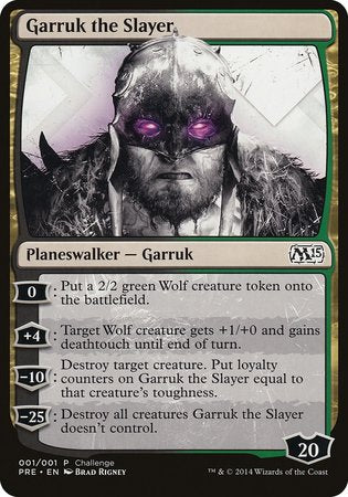 Garruk the Slayer (Magic 2015 Prerelease Promo) [M15 Prerelease Challenge] | Magic Magpie