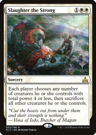 Slaughter the Strong [Rivals of Ixalan Promos] | Magic Magpie