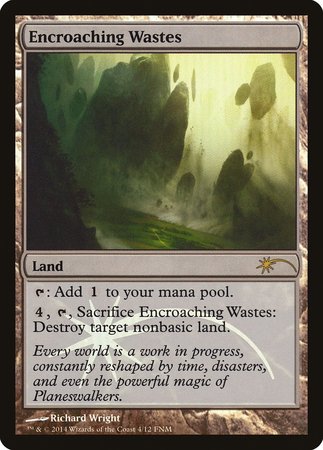 Encroaching Wastes [Friday Night Magic 2014] | Magic Magpie